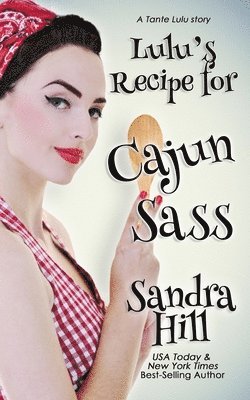 Lulu's Recipe for Cajun Sass: A Tante Lulu Story 1