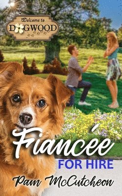 bokomslag Fiancee for Hire: a Dogwood Sweet Romantic Comedy Novella