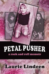 bokomslag Petal Pusher: A Rock and Roll Memoir