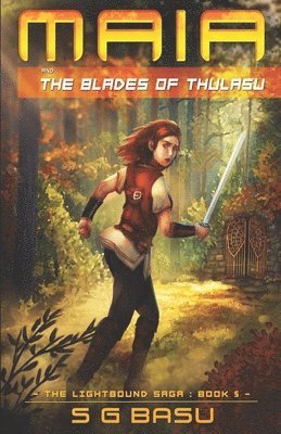 S G Basu - Maia and the Blades of ThulaSu, Häftad