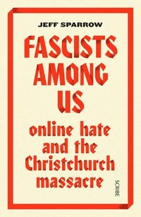 bokomslag Fascists Among Us: Online Hate and the Christchurch Massacre