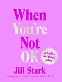 bokomslag When You're Not Ok: A Toolkit for Tough Times