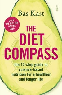 bokomslag The Diet Compass: The 12-Step Guide to Science-Based Nutrition for a Healthier and Longer Life