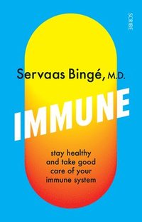 bokomslag Immune: Stay Healthy and Take Good Care of Your Immune System