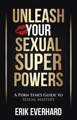 Unleash Your Sexual Superpowers 1