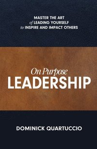 bokomslag On Purpose Leadership