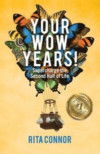 bokomslag Your Wow Years: Supercharge the Second Half of Life