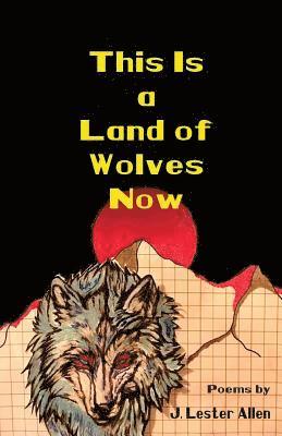 This Is a Land of Wolves Now 1