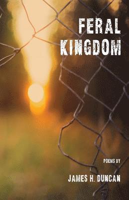 James H. Duncan - Feral Kingdom, Häftad