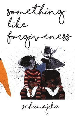 Something Like Forgiveness 1