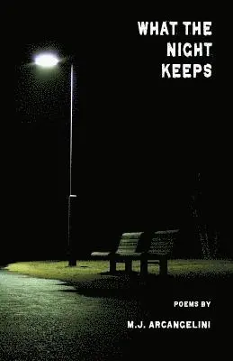 Michael Joseph Arcangelini - What the Night Keeps, Häftad. Tillgänglighet: Lägg i varukorg