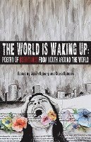 bokomslag The World is Waking Up: Poetry of Resistance from Youth Around the World