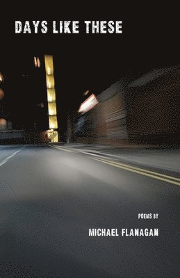 Michael Flanagan - Days Like These, Häftad