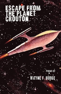 Wayne F. Burke - Escape From the Planet Crouton, Häftad