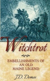 bokomslag Witchtrot: Embellishments of an Old Maine Legend