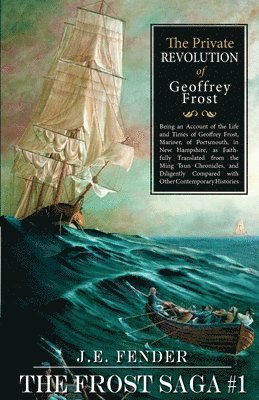 J. E. Fender - The Private Revolution of Geoffrey Frost, Häftad