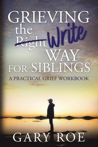 bokomslag Grieving the Write Way for Siblings