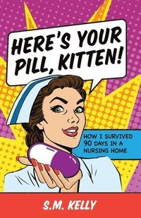 bokomslag Here's Your Pill, Kitten!