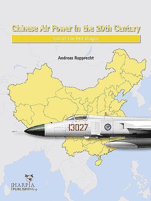 Andreas Rupprecht - Chinese Air Power in the 20th Century, Häftad