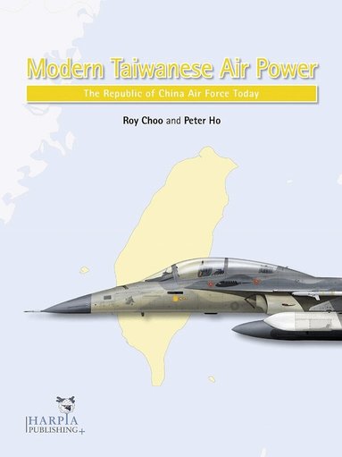 Roy Choo, Peter Ho - Modern Taiwanese Air Power, Häftad