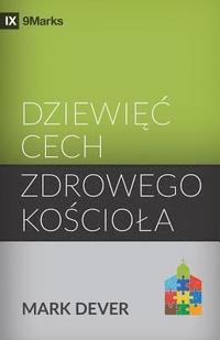 bokomslag Dziewi&#281;c cech zdrowego ko&#347;ciola (Nine Marks of a Healthy Church) (Polish)