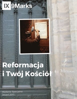 Jonathan Leeman - The Reformation and Your Church 9Marks Polish Journal / Reformacja i Twój Kościól, Häftad