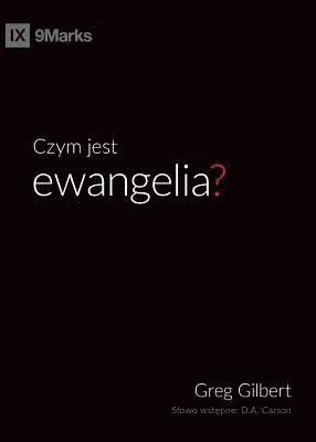 Greg Gilbert - Czym jest ewangelia? (What is the Gospel?) (Polish), Häftad