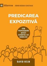 bokomslag Predicarea Expozitiv&#259; (Expositional Preaching) (Romanian)