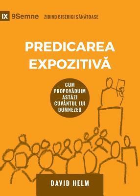 David R Helm, David R. Helm - Expositional Preaching / Predicarea Expozitivă, Häftad