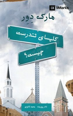 Mark Dever - What Is a Healthy Church? (Farsi), Häftad