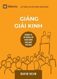 bokomslag Gi&#7843;ng Gi&#7843;i Kinh (Expositional Preaching) (Vietnamese)