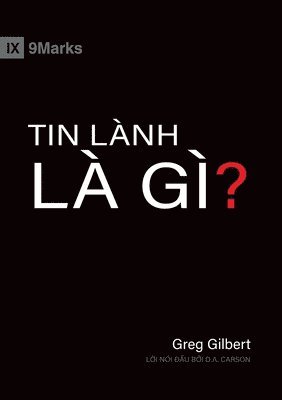 Greg Gilbert - What Is the Gospel? (Vietnamese), Häftad