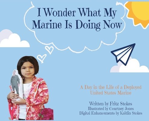 Fritz Stokes - I Wonder What My Marine Is Doing Now, Inbunden