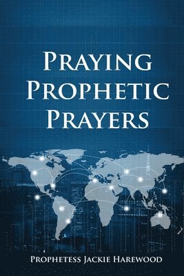 Praying Prophetic Prayers 1