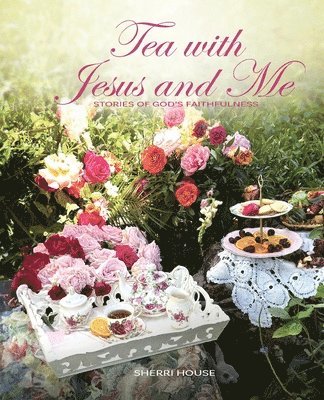 Tea with Jesus and Me