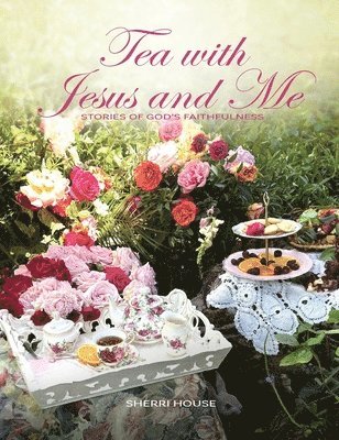 Tea with Jesus and Me 1