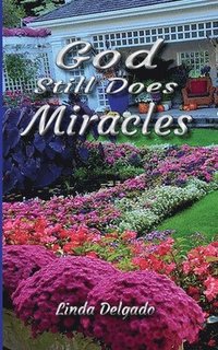 bokomslag God Still Does Miracles