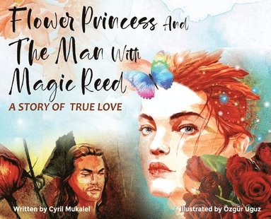 bokomslag Flower Princess and the Man with Magic Reed