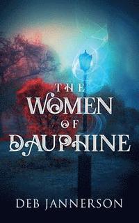 bokomslag The Women of Dauphine