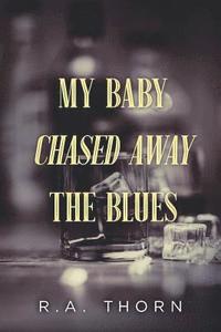 bokomslag My Baby Chased Away the Blues