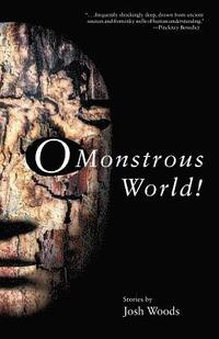 bokomslag O Monstrous World!