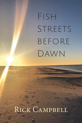 Rick Campbell - Fish Streets before Dawn, Häftad