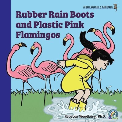 Rubber Rain Boots and Plastic Pink Flamingos 1