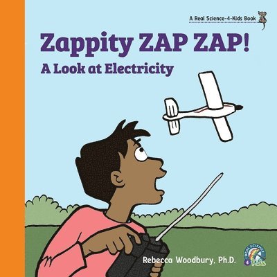 Rebecca Woodbury, Rebecca Woodbury Ph.D. - Zappity ZAP ZAP! A Look at Electricity, Häftad