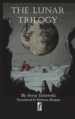 Jerzy Zulawski - The Lunar Trilogy, Inbunden