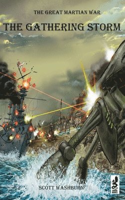Scott Washburn - The Great Martian War: The Gathering Storm, Inbunden