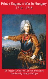 bokomslag Prince Eugene's War in Hungary 1716 - 1718