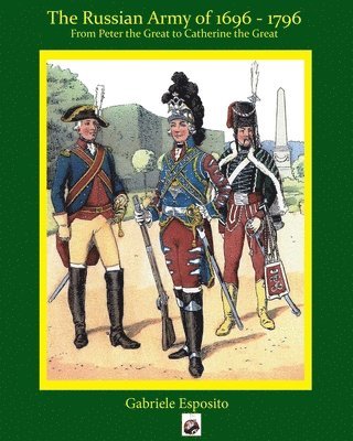 The Russian Army 1697 - 1797 1