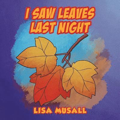 I Saw Leaves Last Night 1