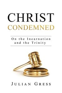 bokomslag Christ Condemned